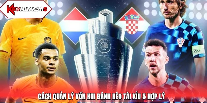 Cách quản lý vốn khi đánh kèo tài xỉu 5 hợp lý